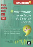 Couverture du livre « Le volum' ; institutions et acteurs de l'action sociale (3e edition) » de Vincent Chevreux aux éditions Foucher