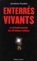 Couverture du livre « Enterrés vivants ; la véritable histoire des 33 mineurs chiliens » de Jonathan Franklin aux éditions Robert Laffont