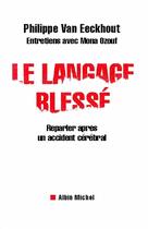 Couverture du livre « Le langage blessé » de Mona Ozouf et Philippe Van Eeckhout aux éditions Albin Michel