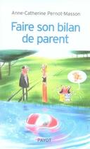 Couverture du livre « Faire son bilan de parent » de Pernot-Masson Anne-C aux éditions Payot