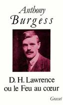 Couverture du livre « D.h. lawrence ou le feu au coeur » de Burgess-A+Leibler-P aux éditions Grasset Et Fasquelle