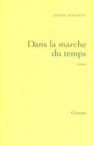 Couverture du livre « Dans la marche du temps » de Daniel Rondeau aux éditions Grasset