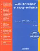 Couverture du livre « Guide d'installation en entreprise liberale - 1ere ed. » de Olivier Aynaud aux éditions Delmas