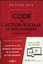 Couverture du livre « Code de l'action sociale et des familles, commenté (édition 2016) » de  aux éditions Dalloz