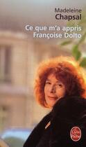 Couverture du livre « Ce que m'a appris Françoise Dolto » de Chapsal-M aux éditions Le Livre De Poche