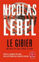 Couverture du livre « Le gibier » de Nicolas Lebel aux éditions Le Livre De Poche