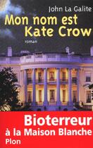 Couverture du livre « Mon Nom Est Kate Crow » de La Galite John aux éditions Plon