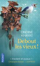 Couverture du livre « Debout les vieux ! » de Ondine Khayat aux éditions Pocket