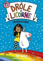 Couverture du livre « Drôle de licorne Tome 1 : bêtises à gogo » de David O'Connell et Pip Bird aux éditions Pocket Jeunesse