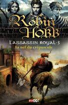 Couverture du livre « L'assassin royal Tome 3 : la nef du crépuscule » de Robin Hobb aux éditions J'ai Lu