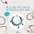 Couverture du livre « Kumihimo » de Annabel Benilan aux éditions Dessain Et Tolra