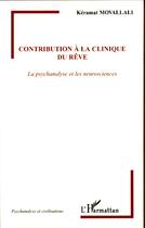 Couverture du livre « Contribution à la clinique du rêve ; la psychanalyse et les neurosciences » de Keramat Movallali aux éditions Editions L'harmattan