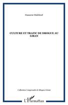 Couverture du livre « Culture et trafic de drogue au Liban » de Hassarne Makhlouf aux éditions Editions L'harmattan