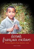 Couverture du livre « Benoît, français, esclave » de Annick Joffre aux éditions Amalthee