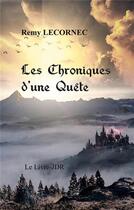 Couverture du livre « Les chroniques d'une quête ; le livre-JDR » de Remy Lecornec aux éditions Books On Demand