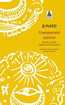 Couverture du livre « Enseignement spirituel : traités, lettres, oraisons et sentences » de Junayd aux éditions Actes Sud