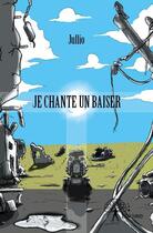 Couverture du livre « Je chante un baiser » de Jullio aux éditions Edilivre