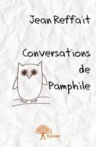 Couverture du livre « Conversations de Pamphile » de Jean Reffait aux éditions Edilivre