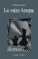 Couverture du livre « La mère aragne » de Christiane Peugeot aux éditions Persee