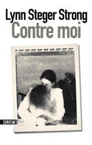 Couverture du livre « Contre moi » de Lynn Steger Strong aux éditions Sonatine