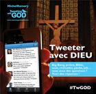 Couverture du livre « Tweeter avec Dieu » de Michel Remery aux éditions Le Seneve