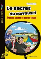 Couverture du livre « Le secret du carrousel » de Aurelien Loncke aux éditions Aubane