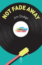 Couverture du livre « Not fade away » de Jim Dodge aux éditions Cambourakis