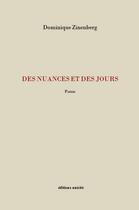 Couverture du livre « Des nuances et des jours » de Zinenberg Dominique aux éditions Unicite