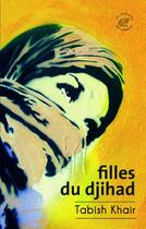 Couverture du livre « Filles du djihad » de Tabish Khair aux éditions Editions Du Sonneur