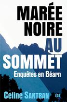 Couverture du livre « Marée noire au sommet » de Celine Santran aux éditions Editions Du 38