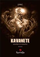 Couverture du livre « Kavanète : mémoires d'un immortel » de J.M.C aux éditions Spinelle