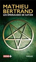 Couverture du livre « Les émeraudes de Satan » de Mathieu Bertrand aux éditions M+ Editions