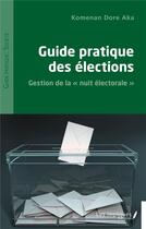 Couverture du livre « Guide pratique des élections : gestion de la 