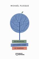 Couverture du livre « Écologie, antispécisme et poésie » de Michael Plocque aux éditions Hello Editions