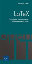 Couverture du livre « LaTeX : conception de documents élaborés et structurés » de Christophe Aubry aux éditions Eni