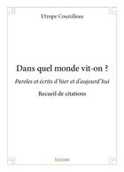 Couverture du livre « Dans quel monde vit-on ? » de Counilleau Utrope aux éditions Edilivre