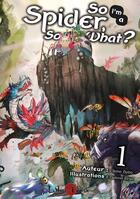 Couverture du livre « So i'm a spider, so what ? Tome 1 » de Okina Baba et Tsukasa Kiryu aux éditions Lanovel Edition