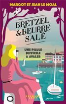 Couverture du livre « Bretzel et beurre salé t.2 : une pilule difficile à avaler » de Jean Le Moal et Margot Le Moal aux éditions Calmann-levy