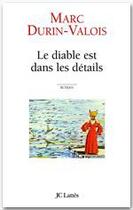 Couverture du livre « Le diable est dans les details » de Marc Durin-Valois aux éditions Jc Lattes