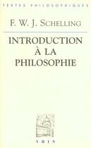 Couverture du livre « Introduction A La Philosophie » de Schelling aux éditions Vrin