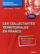 Couverture du livre « Les collectivités territoriales en France ; toutes catégories (4e édition) » de Pierre Chapsal aux éditions Vuibert