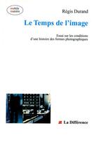 Couverture du livre « Le temps de l'image » de Regis Durand aux éditions La Difference