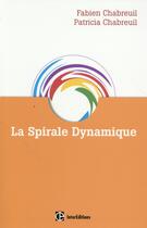 Couverture du livre « La spirale dynamique (3e édition) » de Fabien Chabreuil et Patricia Chabreuil aux éditions Intereditions