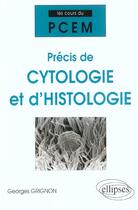 Couverture du livre « Cours du pcem - precis de cytologie et d'histologie » de Georges Grignon aux éditions Ellipses
