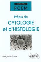 Couverture du livre « Cours du PCEM : Précis de cytologie et d'histologie » de Georges Grignon aux éditions Ellipses