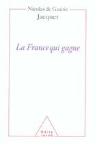 Couverture du livre « La france qui gagne - les succes francais » de Jacquet aux éditions Odile Jacob