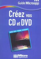 Couverture du livre « Creez Vos Cd Et Dvd » de Francis Touguay aux éditions Micro Application
