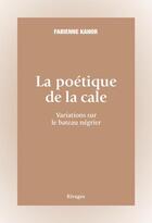 Couverture du livre « La poétique de la cale : variations sur le bateau négrier » de Fabienne Kanor aux éditions Rivages