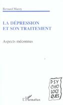 Couverture du livre « La depression et son traitement - aspects meconnus » de Bernard Maroy aux éditions L'harmattan
