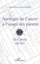 Couverture du livre « Apologie du cancre a l'usage des parents - le cancre est la ! » de De La Ferriere M-P. aux éditions L'harmattan